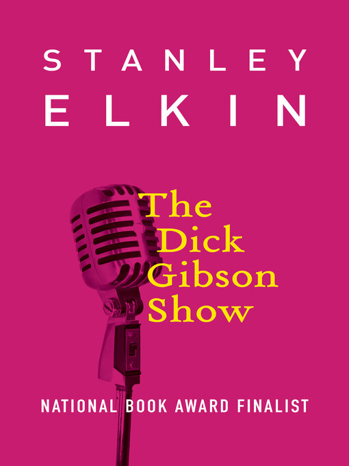 Title details for The Dick Gibson Show by Stanley Elkin - Available
